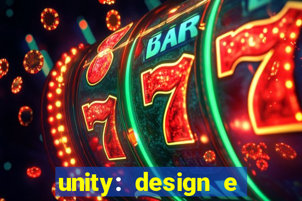 unity: design e desenvolvimento de jogos pdf