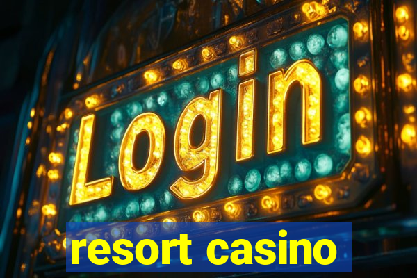 resort casino