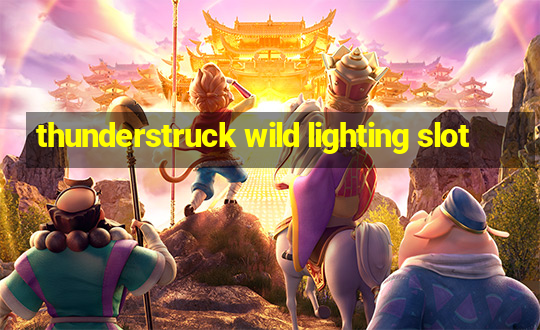 thunderstruck wild lighting slot