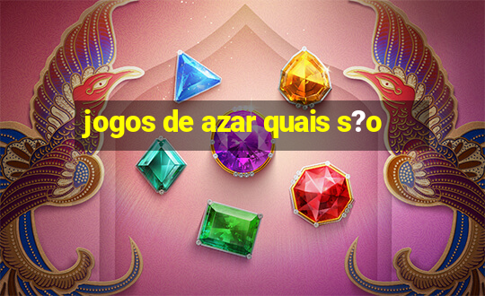 jogos de azar quais s?o