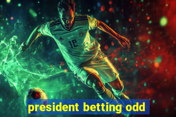 president betting odd