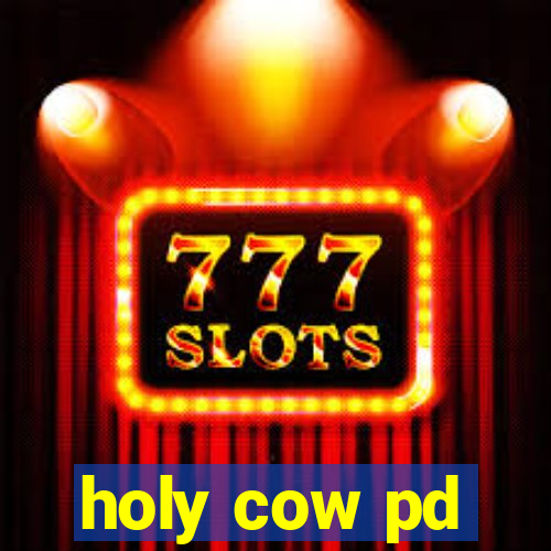 holy cow pd