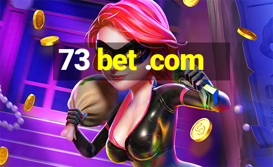 73 bet .com