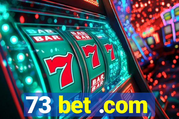 73 bet .com