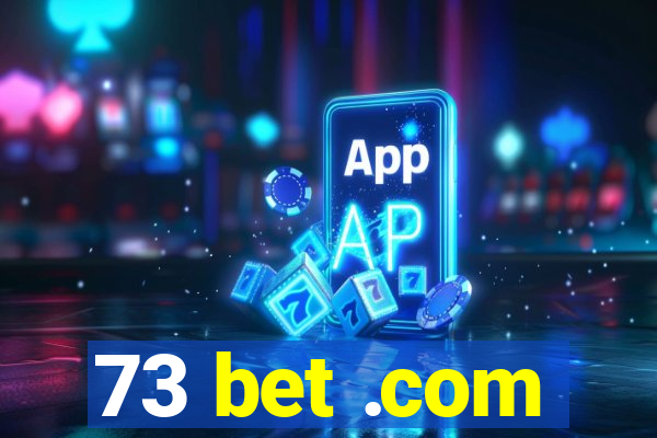 73 bet .com