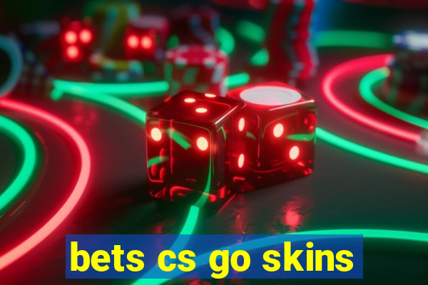 bets cs go skins