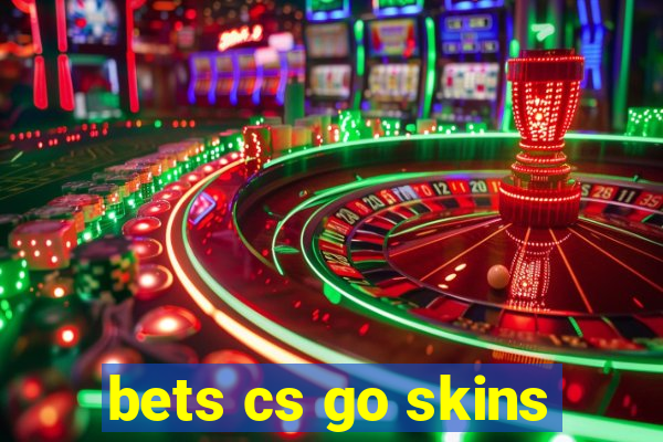 bets cs go skins