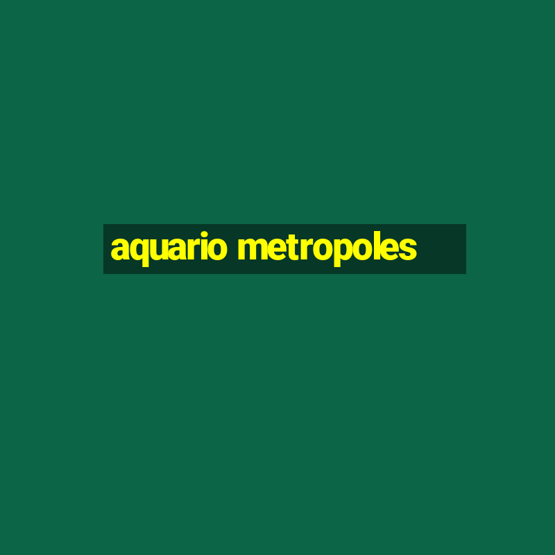 aquario metropoles