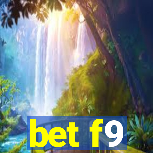 bet f9