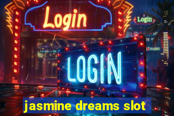 jasmine dreams slot