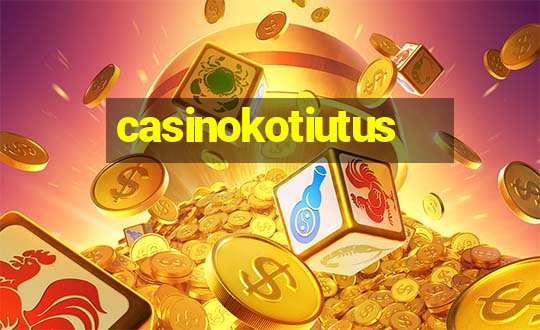 casinokotiutus