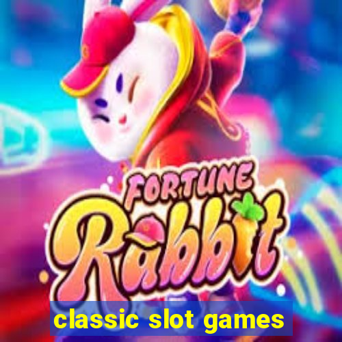 classic slot games