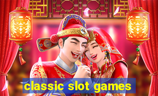 classic slot games