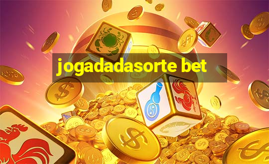 jogadadasorte bet