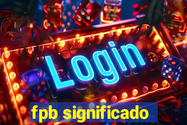 fpb significado