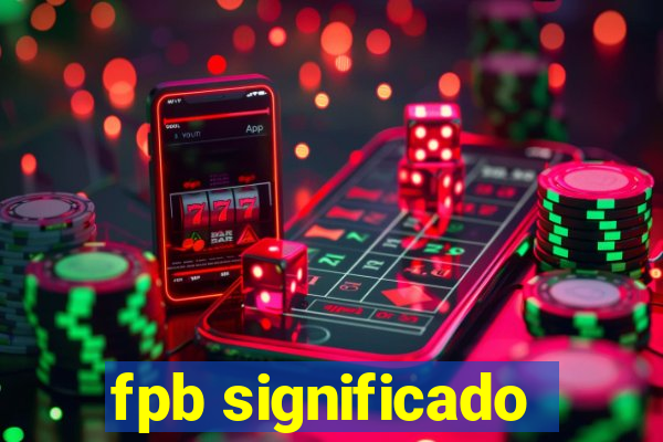 fpb significado