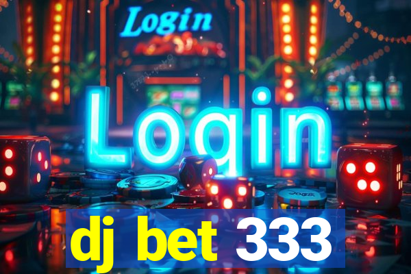 dj bet 333