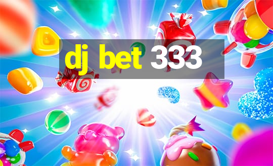 dj bet 333