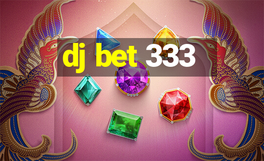 dj bet 333