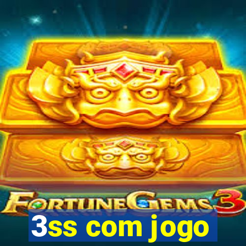 3ss com jogo