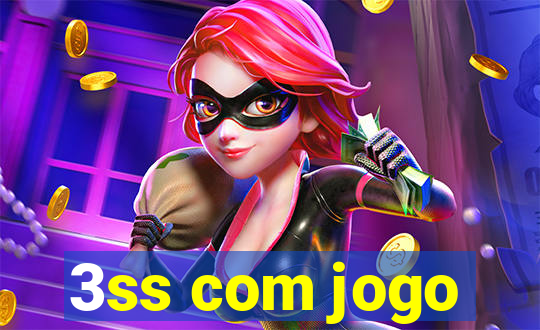 3ss com jogo