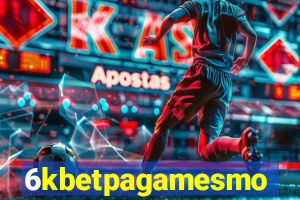 6kbetpagamesmo