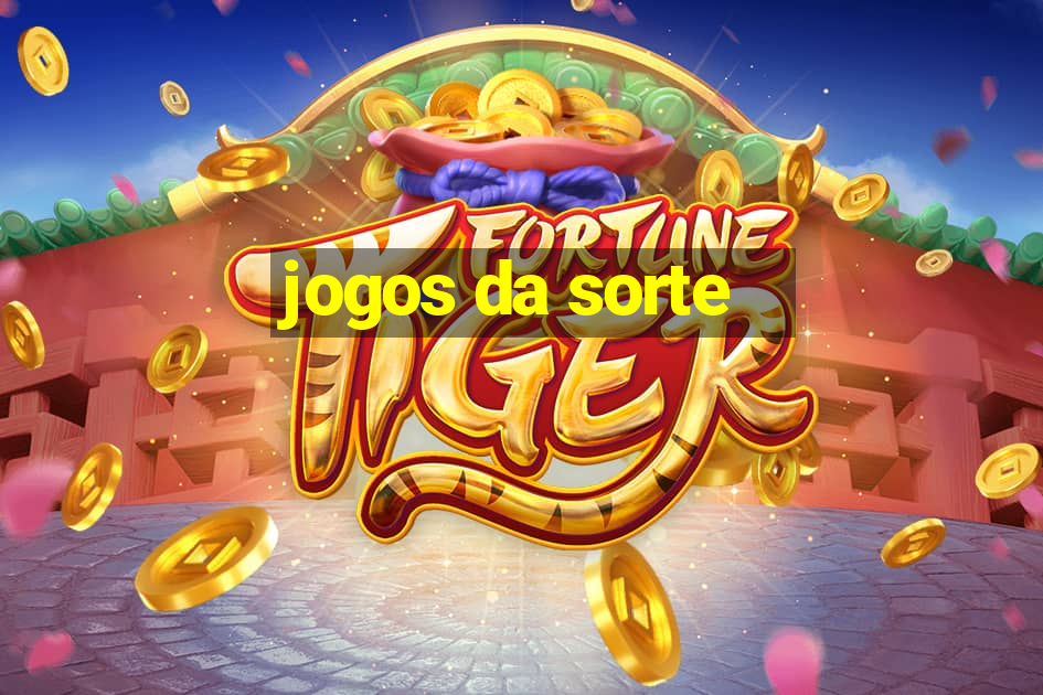 jogos da sorte