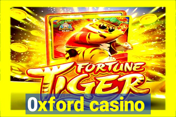 0xford casino