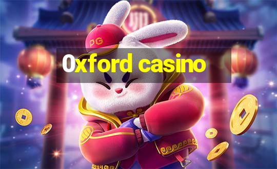 0xford casino