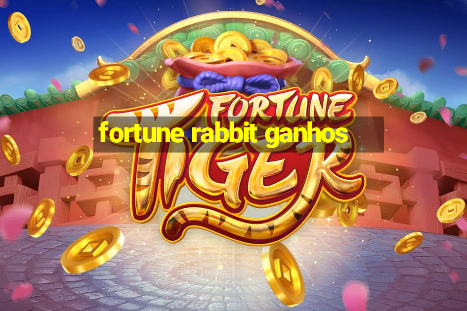 fortune rabbit ganhos