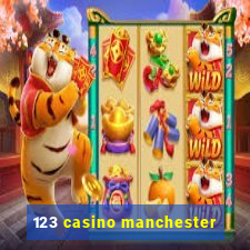 123 casino manchester