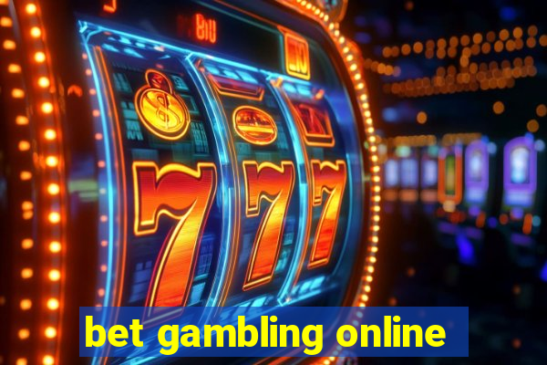 bet gambling online