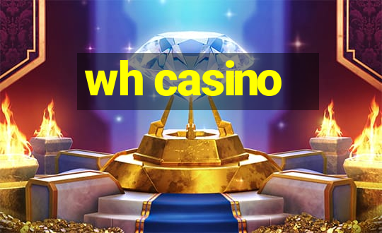 wh casino