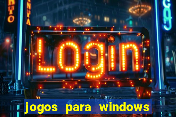 jogos para windows 7 gratis