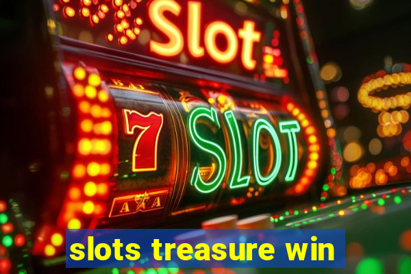 slots treasure win