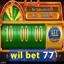 wil bet 77