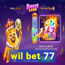 wil bet 77