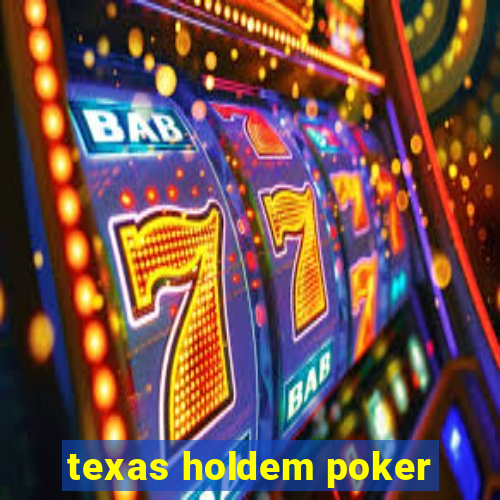 texas holdem poker