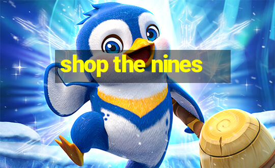 shop the nines