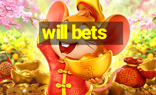 will bets