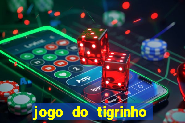 jogo do tigrinho que paga dinheiro de verdade