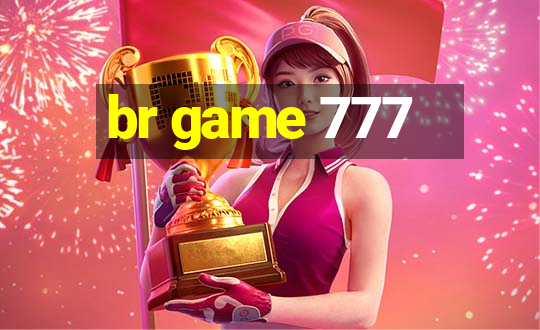 br game 777