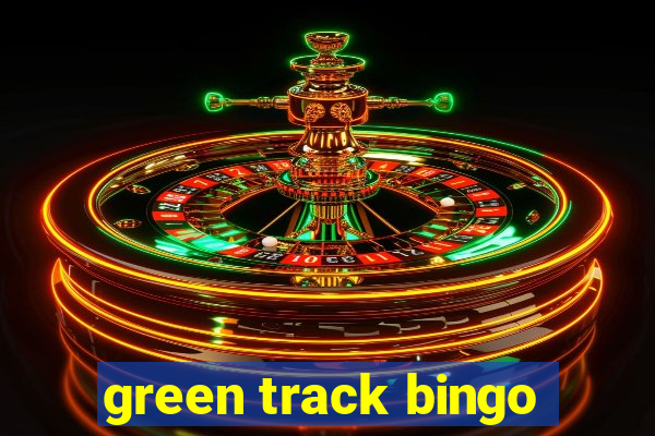 green track bingo