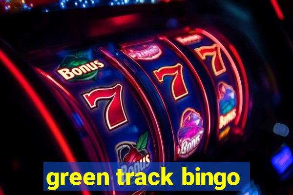 green track bingo