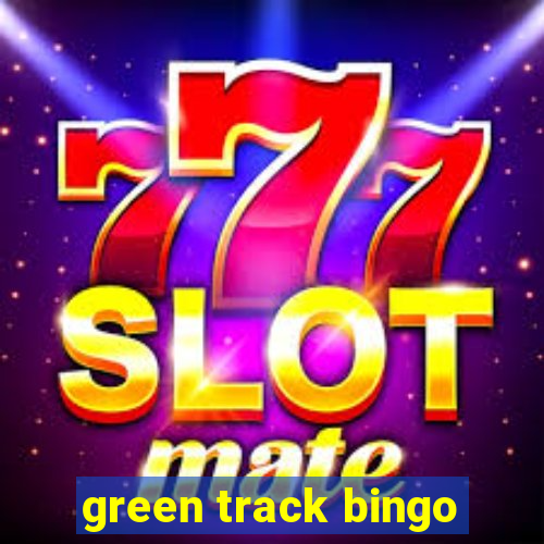 green track bingo