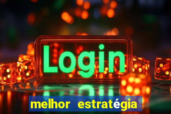 melhor estratégia fortune tiger