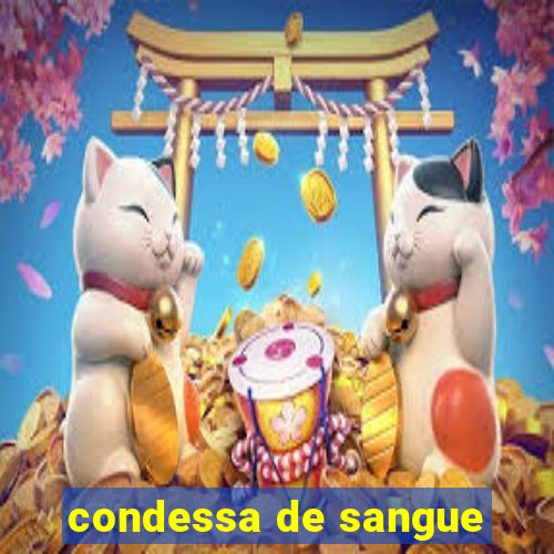 condessa de sangue