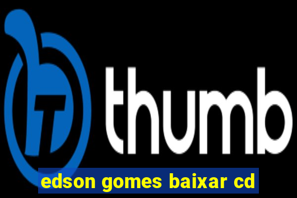 edson gomes baixar cd