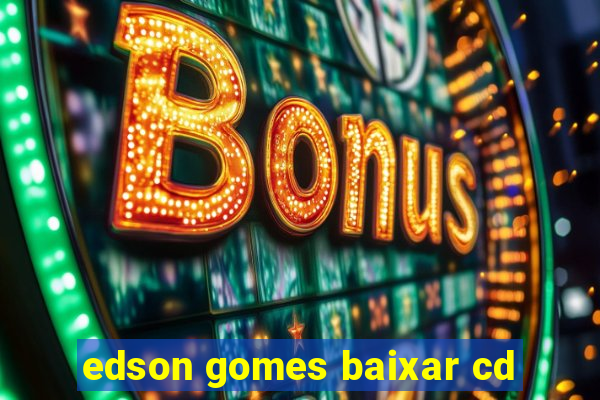 edson gomes baixar cd