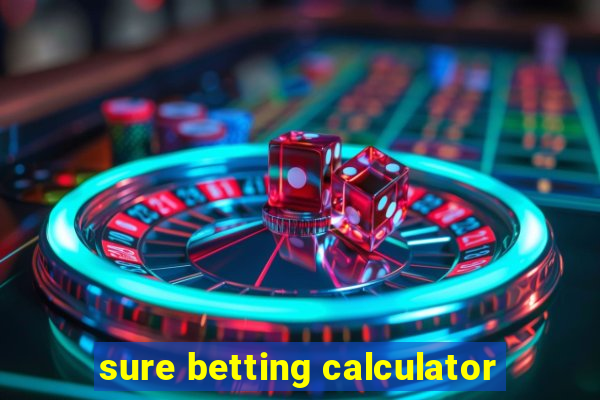 sure betting calculator